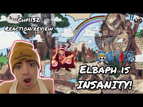 ELBAPH IS MADNESS! ONE PIECE MANGA CHAPTER 1132 REACTION/REVIEW