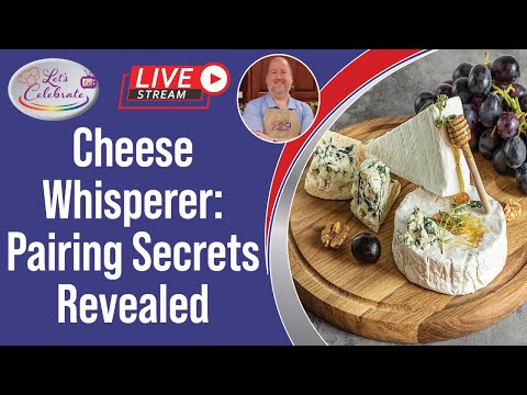 Become  A Cheese Whisperer: Pairing Secrets Revealed