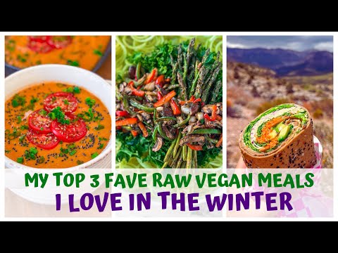 MY TOP RAW FOOD MEALS THAT I ENJOY IN THE WINTER & COLDER MONTHS