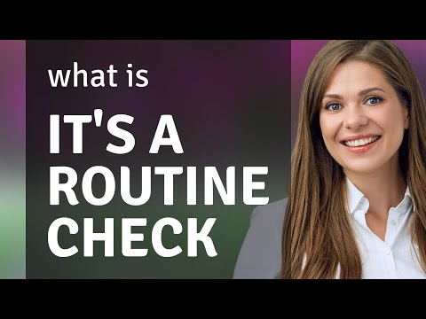 Unraveling "It's a Routine Check": A Guide for English Learners