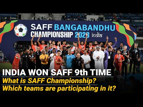 India vs Kuwait SAFF Championship 2023 | India won 9th time | What is SAFF | UPSC, CDS, IAS, SSCCGL