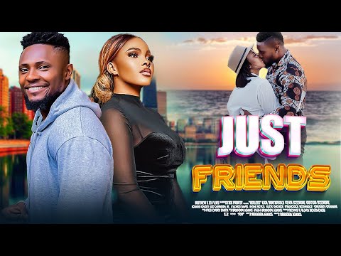 JUST FRIENDS- FEATURING, MAURICE SAM, SARIAN MARTIN, SHAZNAY OKAWA, CHRISTIAN OCHIAGHA