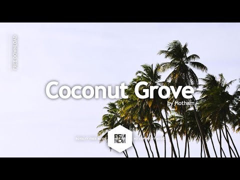 Royalty Free Music No Copyright Instrumental Background Music For Videos | Coconut Grove - Hotham