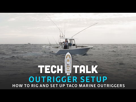 Tech Talk - How To Set Up Your TACO MARINE Outriggers