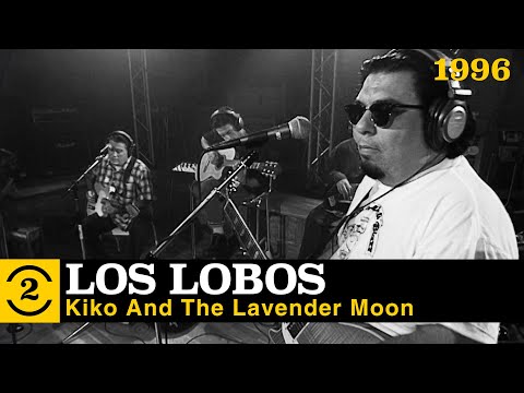 Los Lobos  - Kiko and the Lavender Moon  (live on 2 Meter Sessions, 1996)