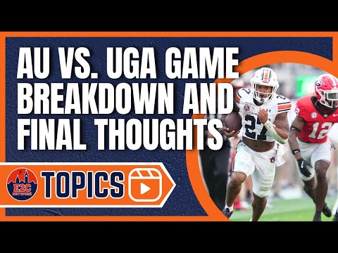 Final Thoughts on Auburn Football vs. Georgia