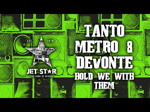 Tanto Metro & Devonte - Hold We With Them (Official Audio) | Jet Star Music