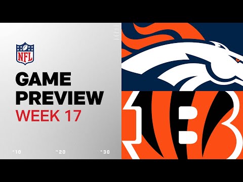 Denver Broncos vs. Cincinnati Bengals | 2024 Week 17 Game Preview