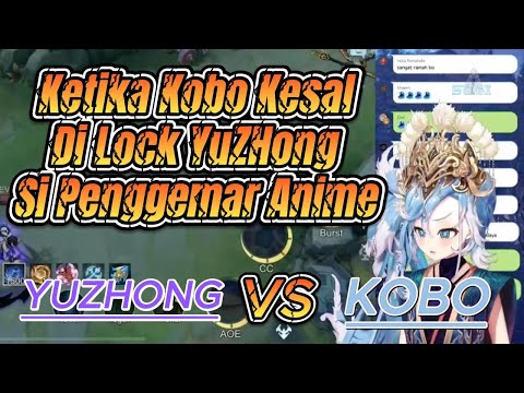 Ketika KOBO kesal Di Lock YuhZhong Si Penggemar Anime Saat Main Mobile Legends  【Kobo Kanaeru】