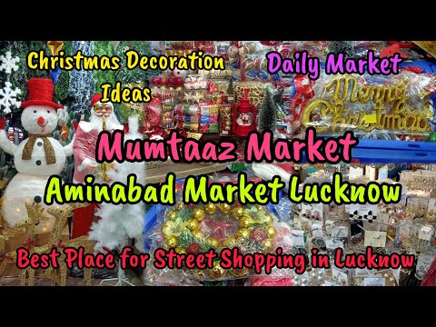 Aminabad Mumtaaz Market Lucknow|Christmas Decoration Collection|Aminabad Market #lucknow #christmas