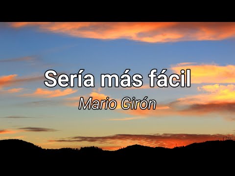 Mario Girón - Sería más fácil (Letra/Lyrics)