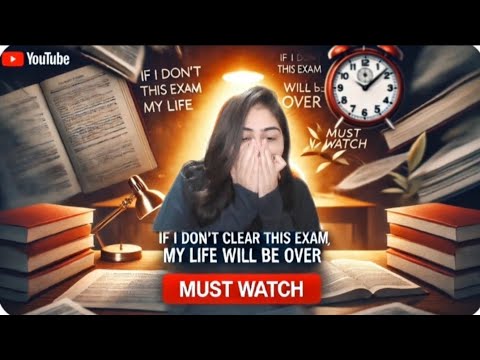 If I Don't Clear this Exam, My Life Will Be Over.. But here's the truth | MUST WATCH