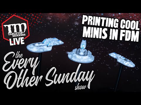 3D Printing Cool Minis in FDM - The Every Other Sunday Show