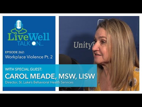 Ep. 262 - LiveWell Talk On...Workplace Violence Pt. 2 (Carol Meade, MSW, LISW)