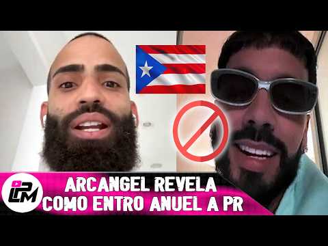 Arcangel revela lo que hizo Anuel para entrar a Puerto Rico