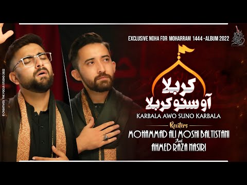 Karbala Ao Suno Karbala | Mohammad Ali Moshi & Ahmed Raza Nasiri Title Noha 2022 |Muharram 1444-2022