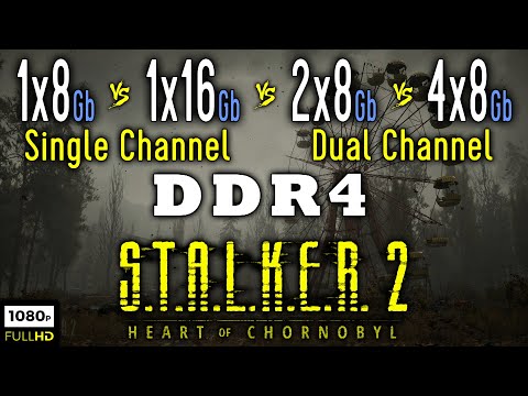 1x8Gb vs 1x16Gb (Single Channel) vs 2x8Gb vs 4x8Gb (Dual Channel) RAM in S.T.A.L.K.E.R. 2 | R7 5700X