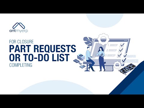 Learn about Part Request or To- Do List Completing | AntMyERP-English