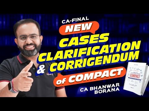 CA Final New Cases, Clarification & Corrigendum of Compact