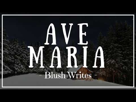 Blush Writes - Ave Maria | Lyrics