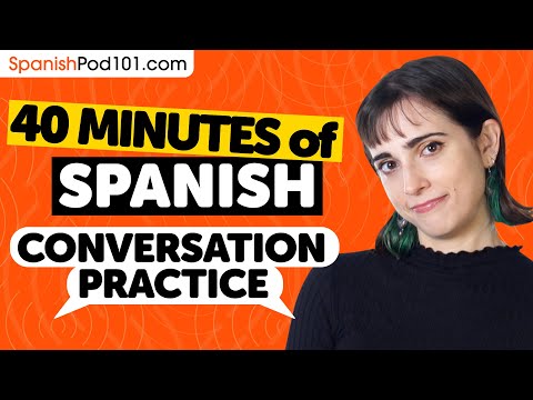 40 Minutes of Spanish Conversation Practice - Native Speaking Skills