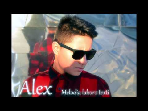 Alex - 2016 Melodia lakoro texti   █▬█ █ ▀█▀