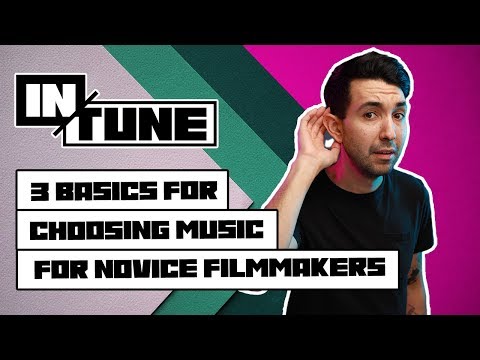 3 Tips for Choosing Music for Novice Filmmakers | In Tune