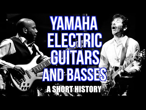 Yamaha's Electric Guitars and Basses: A Short History