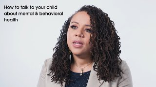 How to talk to your child about mental & behavioral health