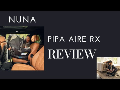 NUNA PIPA AIRE RX Review: The Latest in Infant Car Seat Innovation | Destinationbabykids.com