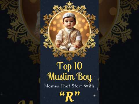 Top 10 Muslim Boy Names That Start With R | Islam Baby Boy Names | Muslim Baby Boy Names