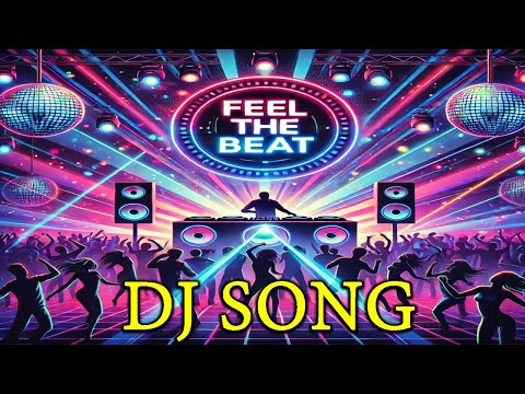 Feel The Beat | DJ Remix | Bass Boosted | DJ Nonstop | Bollywood DJ Mix 2025