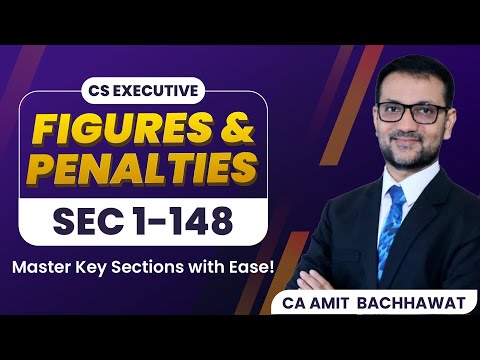 CS Executive Figures & Penalties | Sec 1 to 148 | CA Amit Bachhawat | Amit Bachhawat Training Forum