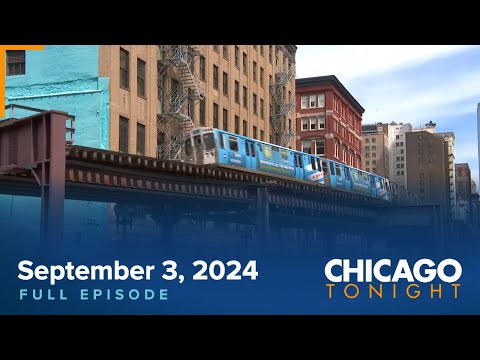 September 3, 2024 Full Episode — Chicago Tonight