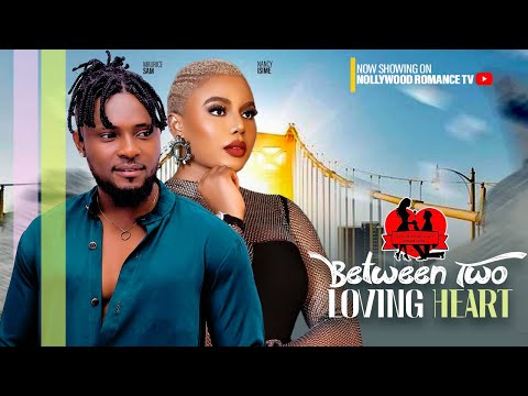 BETWEEN TWO LOVING HEART ~ MAURICE SAM, NANCY ISIME, TOOSWEET | 2023 LATEST NIGERIAN AFRICAN MOVIE