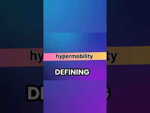 What Is Hypermobility & EDS? Understanding the Impact