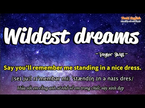 Học tiếng Anh qua bài hát - WILDEST DREAMS - (Lyrics+Kara+Vietsub) - Thaki English