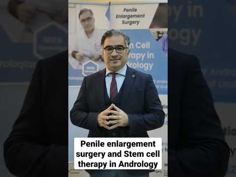 Penile enlargement surgery and Stem cell therapy in Andrology by Dr Araz Bayramov #andrologist