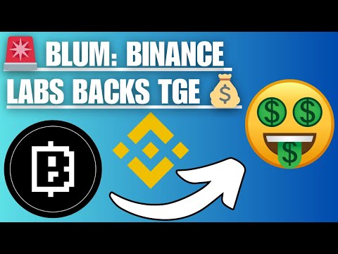 🔥 BLUM: MASSIVE TGE UPDATE + BINANCE LABS BACKING CONFIRMED!