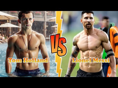 Tom Holland VS Lionel Messi Transformation ★ From Baby To 2024