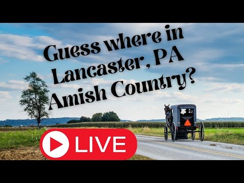 Where are we in Lancaster, PA - LIVESTREAM - Guess the scenery!  Episode 2 #lancasterpa #amish