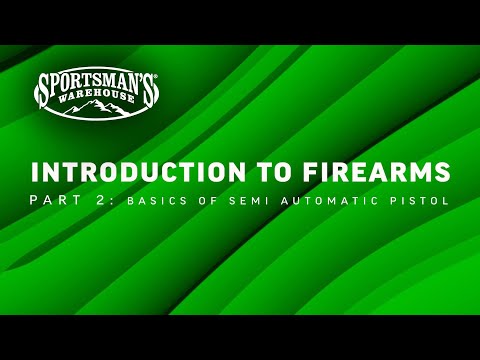 Introduction to Firearms: Basics of Semi Automatic Pistol