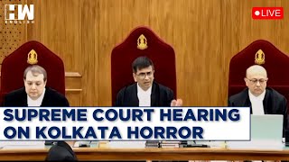 #LIVE | Supreme Court Hearing On Kolkata Horror | DY Chandrachud | RG Kar Med College