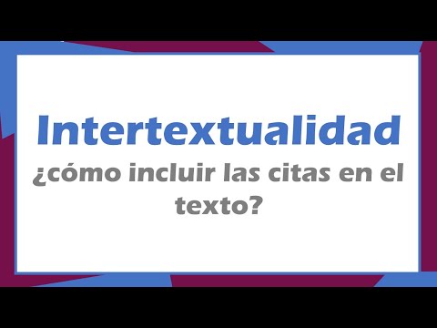 Intertextualidad - Cómo incluir las citas directas e indirectas en el texto