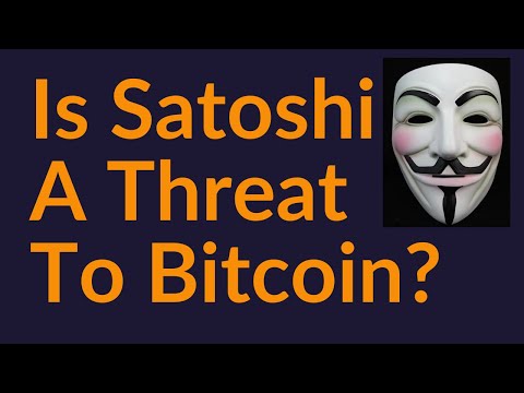 Is Satoshi A Threat To Bitcoin?