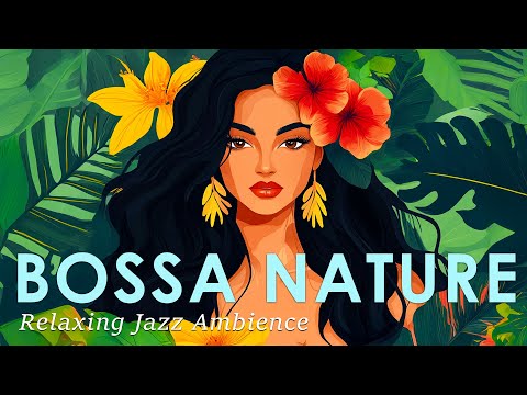 Bossa Nova Nature Mood ~ Perfect Latin Jazz Music to Stop the Stress ~ Jazz Alchemy Quartet