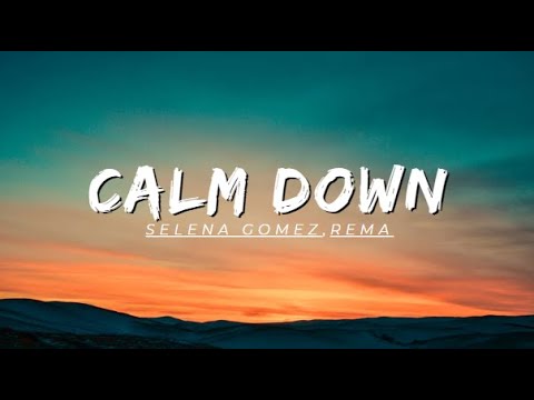 Calm Down - Rema and Selena Gomez