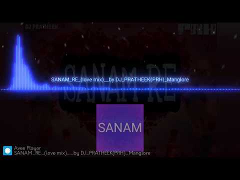 SANAM_RE_(love mix)__by DJ_PRATHEEK(PRH)_Manglore