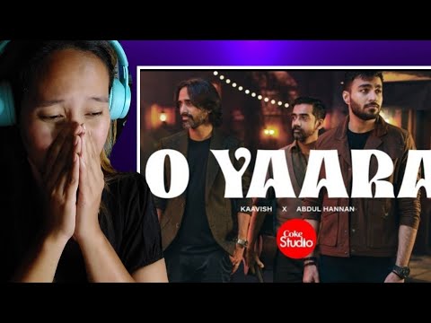 O Yaara | Coke Studio Pakistan | Season 15 | Abdul Hannan x Kaavish | First time to React