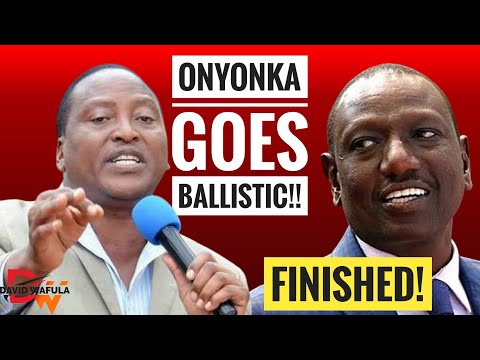 "IT IS DURING RUTO'S TIME THAT WE HAVE BORROWED 7 TRILLION SHILLINGS!" ONYONKA SAYS!